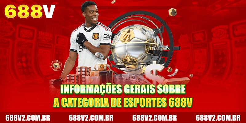 Informações gerais sobre a categoriat 688V esportes
