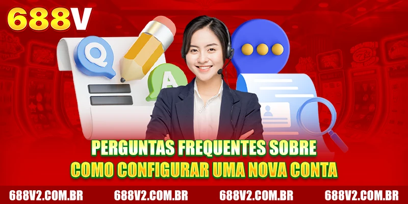 Perguntas frequentes sobre como configurar uma nova conta
