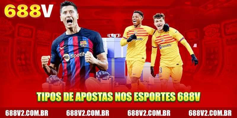 Tipos de apostas em688V esportes